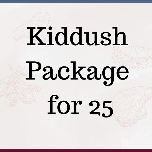 Kiddush Package for 25